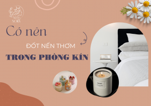 Đốt nến thơm trong phòng kín