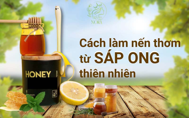 cách làm nến thơm từ sáp ong thiên nhiên